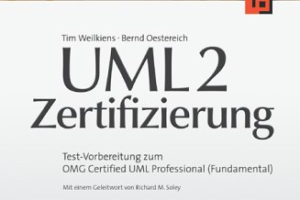 UML 2 – Zertifizierung: Test-Vorbereitung Zum OMG Certified UML Professional (Fundamental)